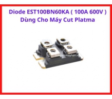 Diot EST100BN60KA ( 100A 600V ) Dùng Cho Máy Cut Platma