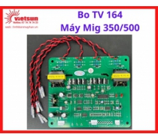 Bo TV 164 Máy Mig 350/500